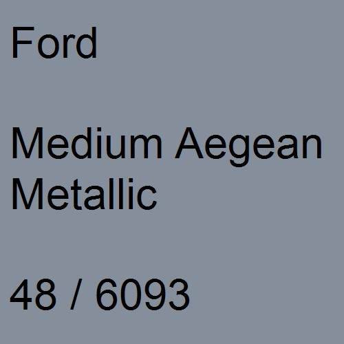 Ford, Medium Aegean Metallic, 48 / 6093.